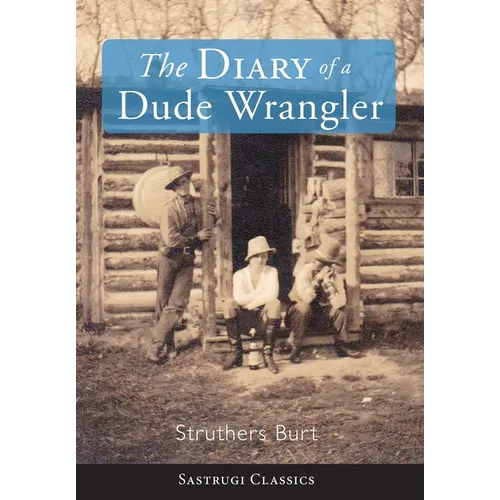 The Diary of a Dude Wrangler - Hardcover