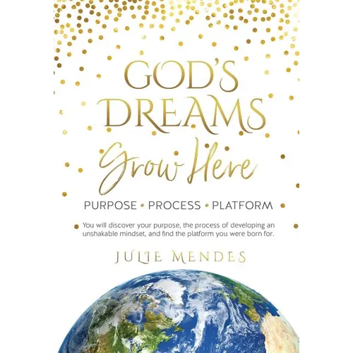 God's Dreams Grow Here - Hardcover
