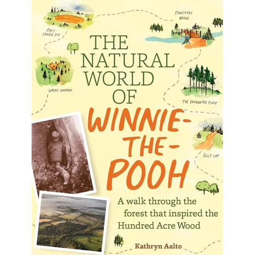 The Natural World of Winnie-The-Pooh: A Walk Through the Forest That Inspired the Hundred Acre Wood - Hardcover