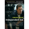 Independent Ed: What I Learned from My Career of Big Dreams, Little Movies, and the Twelve Best Days of My Life - Paperback