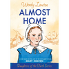 Almost Home: A Story Based on the Life of the Mayflower's Young Mary Chilton - Paperback