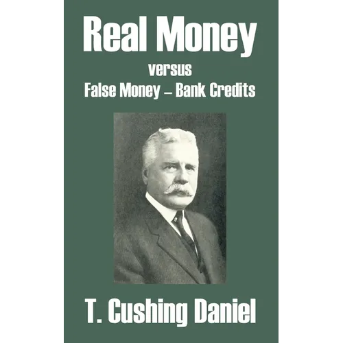 Real Money versus False Money - Bank Credits - Paperback