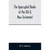 The Apocryphal books of the Old & New Testament - Paperback