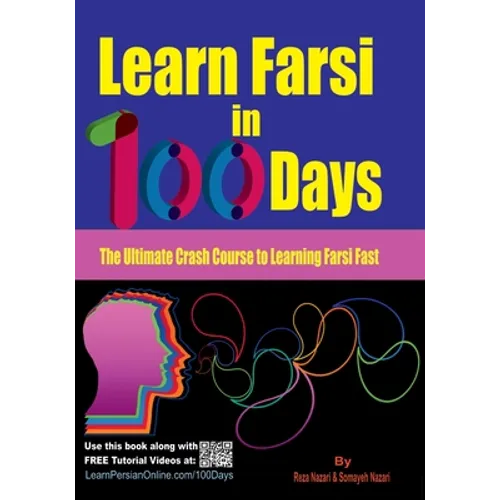 Learn Farsi in 100 Days: The Ultimate Crash Course to Learning Farsi Fast - Paperback