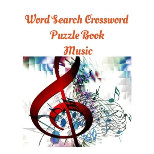 Word Search Crossword Puzzle Book Music: Music's Greatest Hits - 100 Word Search Puzzles: 100 Music Themed Word Search Puzzles For Music Lovers, Large - Paperback