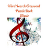 Word Search Crossword Puzzle Book Music: Music's Greatest Hits - 100 Word Search Puzzles: 100 Music Themed Word Search Puzzles For Music Lovers, Large - Paperback
