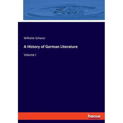 A History of German Literature: Volume I - Paperback