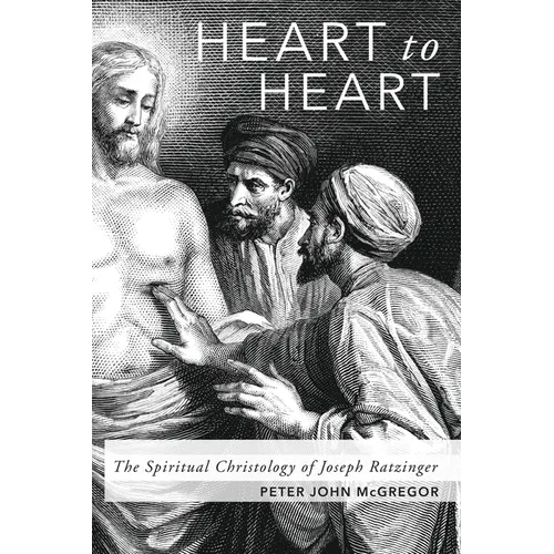 Heart to Heart: The Spiritual Christology of Joseph Ratzinger - Paperback