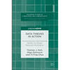 Data Thieves in Action: Examining the International Market for Stolen Personal Information - Hardcover