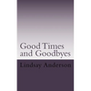 Goodtimes and Goodbyes: A Lyndsey Kelley Novel - Paperback