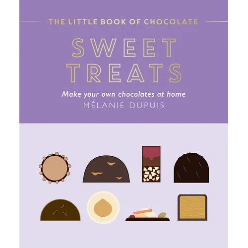 The Little Book of Chocolate: Sweet Treats: Make Your Own Chocolates at Home - Hardcover