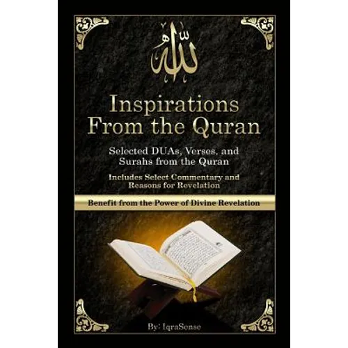 Inspirations from the Quran - Selected DUAs, Verses, and Surahs from the Quran: Includes Select Commentary, Tafsir, and Reasons for Revelation - Paperback