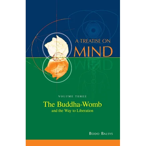 The Buddha-Womb and the Way to Liberation (Vol. 3 of a Treatise on Mind) - Paperback
