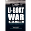 U-Boat War 1914-1918: Two Contrasting Accounts from Both Sides of the Conflict at Sea During the Great War---The U-Boat Hunters & the Diary - Paperback