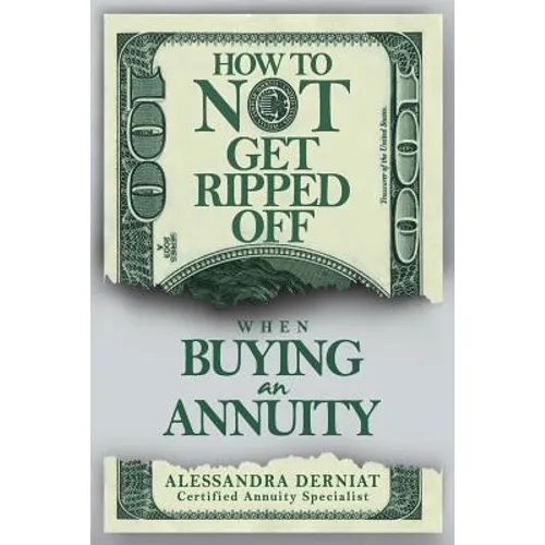 How To Not Get Ripped Off when Buying an Annuity - Paperback