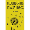 Floundering in a Sandbox - Paperback