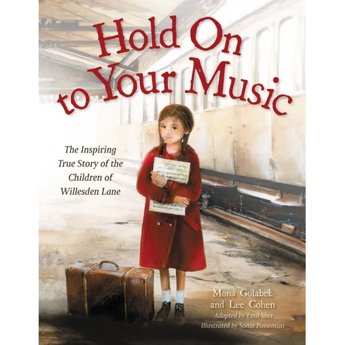 Hold on to Your Music: The Inspiring True Story of the Children of Willesden Lane - Hardcover