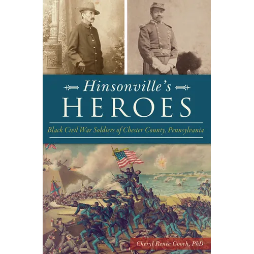 Hinsonville's Heroes: Black Civil War Soldiers of Chester County, Pennsylvania - Paperback