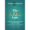The Golden Gate. Unleash Your Feminine Powers to Graceful Aging.: A Guide to Living Longer and Healthier with Joy - Paperback
