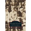 Ontario County: The Golden Age of Railroads and Baseball - Hardcover