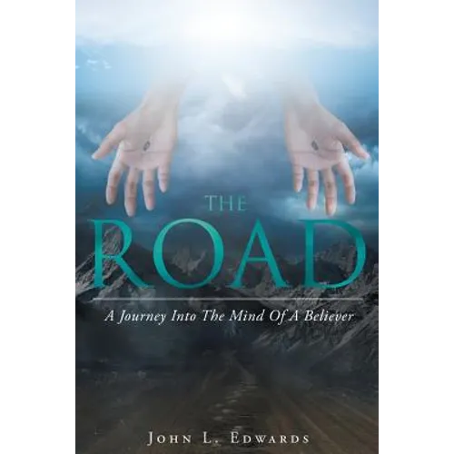 The Road: A Journey Into The Mind Of A Believer - Paperback