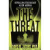 The Threat: Revealing the Secret Alien Agenda - Paperback