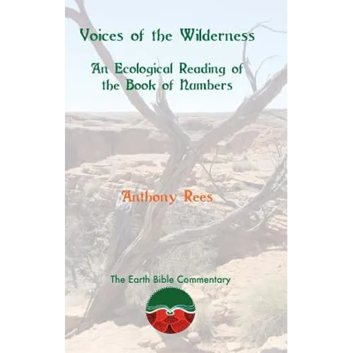 Voices of the Wilderness: An Ecological Reading of the Book of Numbers - Hardcover