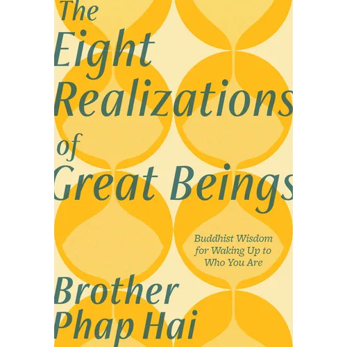 The Eight Realizations of Great Beings: Essential Buddhist Wisdom for Waking Up to Who You Are - Paperback