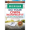 Michigan Do Your Own Nonprofit: The Only GPS You Need for 501c3 Tax Exempt Approval - Paperback