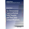 Six-Dimensional Superconformal Field Theories and Their Torus Compactifications - Hardcover