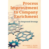 Process Improvement to Company Enrichment: An Integrated Strategy - Paperback