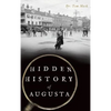 Hidden History of Augusta - Hardcover