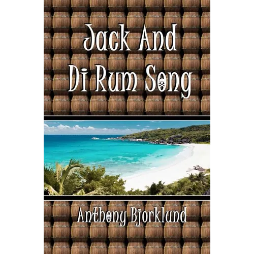 Jack And Di Rum Song: The second book in The Island Series, and the sequel to "I'm Gonna Live My Life Like A Jimmy Buffett Song". - Paperback