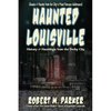 Haunted Louisville - Paperback
