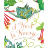 A Nest Is Noisy: (Nature Books for Kids, Children's Books Ages 3-5, Award Winning Children's Books) - Hardcover
