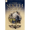 The Sixth Corps: The Army of the Potomac, Union Army, During the American Civil War - Paperback