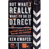 But What I Really Want to Do Is Direct: Lessons from a Life Behind the Camera - Paperback