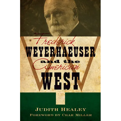 Frederick Weyerhaeuser and the American West - Paperback