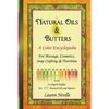 Natural Oils & Butters: A Color Encyclopedia - Paperback