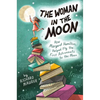 The Woman in the Moon: How Margaret Hamilton Helped Fly the First Astronauts to the Moon - Hardcover