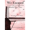 We Escaped: A Family's Flight from Holland during World War Two - Paperback
