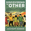 Discovering the Other: Asset-Based Approaches for Building Community Together - Paperback