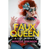 Faux Queen: A Life in Drag - Paperback