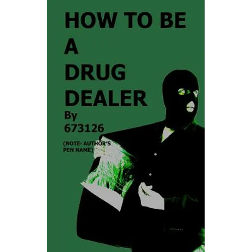 How to be a Drug Dealer - Paperback