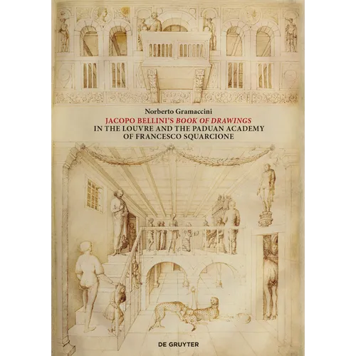 Jacopo Bellini's Book of Drawings in the Louvre: And the Paduan Academy of Francesco Squarcione - Hardcover