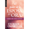 El Poder de la Esposa Que Ora: Libro de Oraciones - Serie Favoritos - Paperback