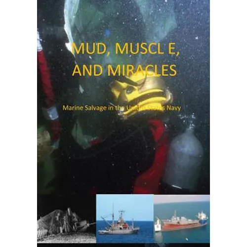 Mud, Muscle, and Miracles: Marine Salvage in the United States Navy - Paperback
