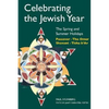 Celebrating the Jewish Year: The Spring and Summer Holidays: Passover, Shavuot, the Omer, Tisha B'Av - Paperback