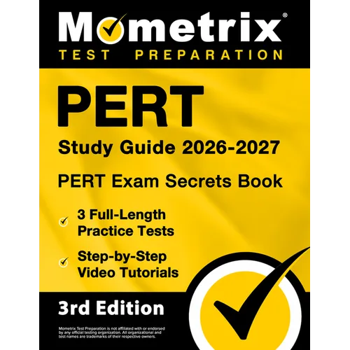 Pert Study Guide 2026-2027 - Pert Exam Secrets Book, 8 Full-Length Practice Tests, Step-By-Step Video Tutorials: [3rd Edition] - Paperback
