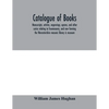 Catalogue of books, manuscripts, articles, engravings, aprons, and other curios relating to freemasonry, and now forming the Worcestershire masonic li - Paperback